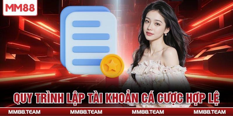 Quy trình lập tài khoản cá cược hợp lệ